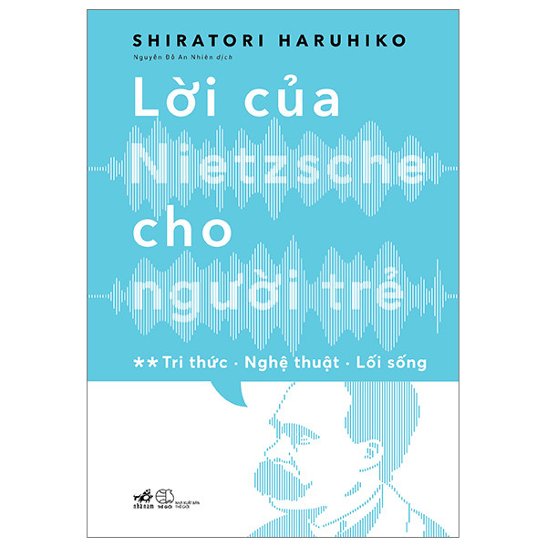 (Bộ 2 Cuốn) Lời Của Nietzsche Cho Người Trẻ - Tập 1 & Tập 2 -  Shiratori Haruhiko - Nguyễn Đỗ An Nhiên dịch - (bìa mềm)