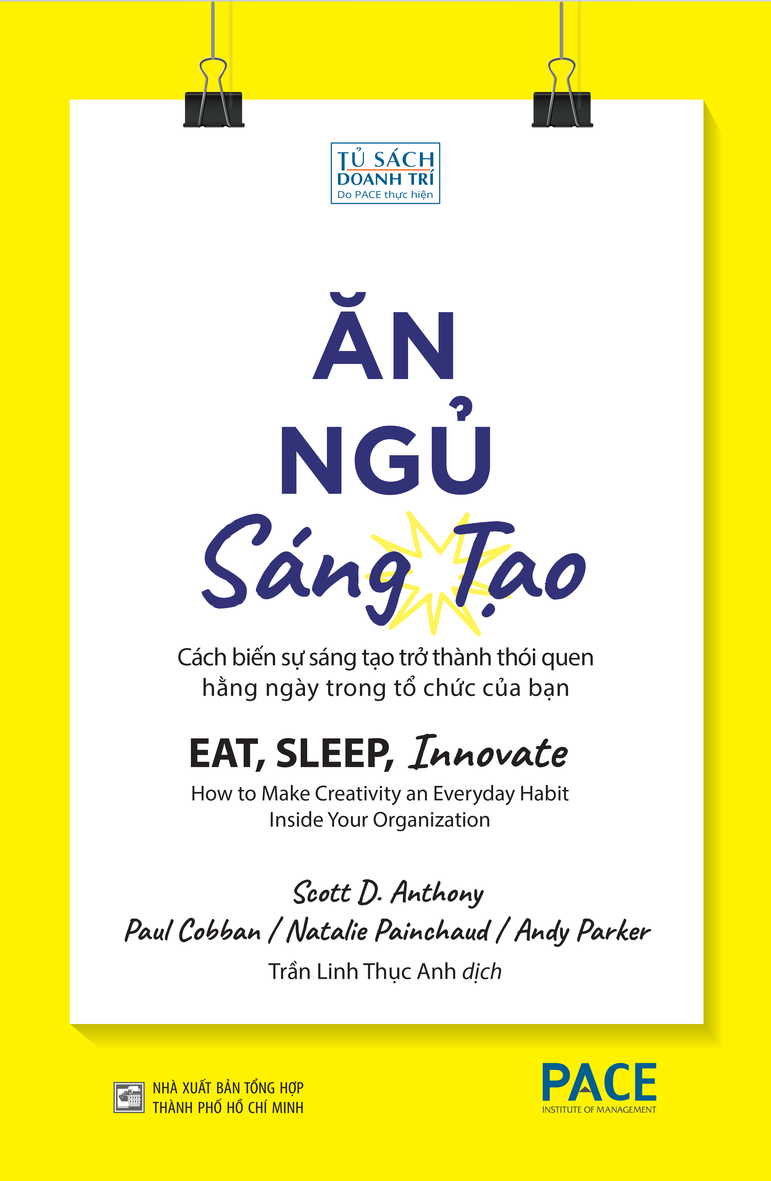 Sách PACE Books - Ăn, Ngủ, Sáng tạo (Eat, Sleep, Innovate) - Scott D. Anthony, Paul Cobban, Natalie Painchaud, Andy Parker