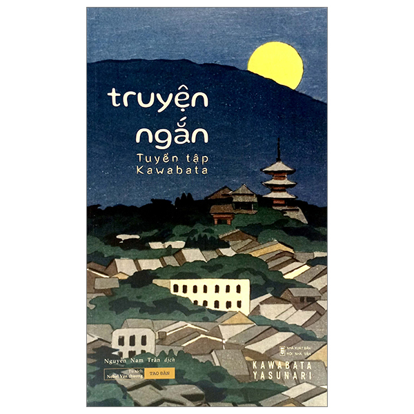 Tuyển tập Kawabata - Truyện ngắn Kawabata Yasunari - Nobel văn chương năm 1968 - Văn học Nhật Bản