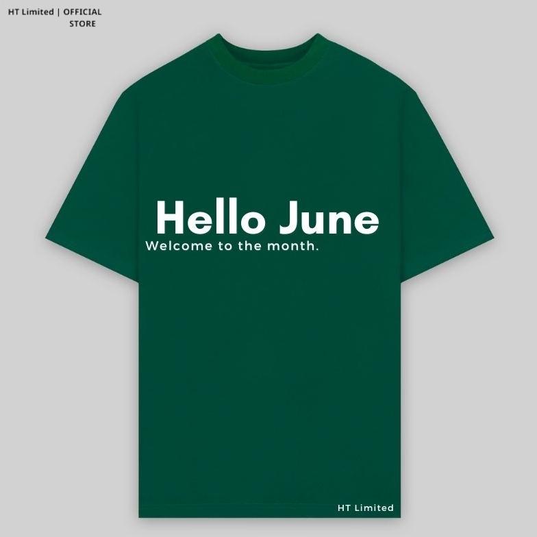 Áo thun thiết kế Unisex "Hello June" cho những ai sinh nhật tháng 6, Cotton Cao Cấp 100%