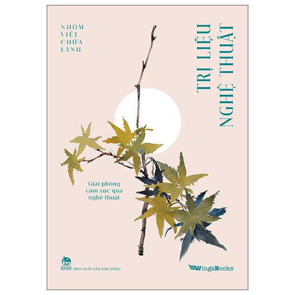 Sách - Trị Liệu Nghệ Thuật - Giải Phóng Cảm Xúc Qua Nghệ Thuật - ảnh 3