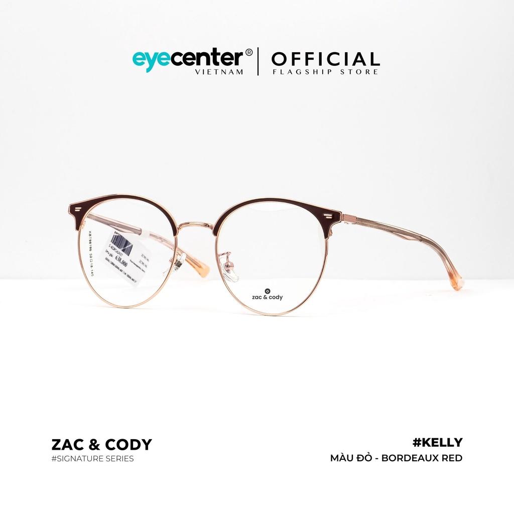 Gọng kính cận nam nữ KELLY chính hãng ZAC CODY A12-S lõi thép chống gãy nhập khẩu by Eye Center Vietnam