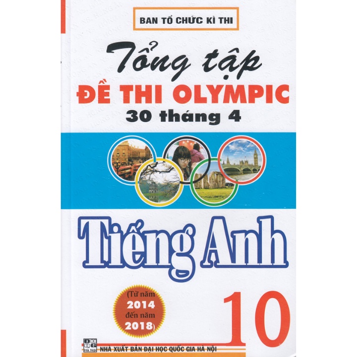 Sách Tham Khảo - Combo Tổng Tập Đề Thi Olympic 30 Tháng 4 Môn Tiếng Anh Lớp 10 + 11 (Từ Năm 2014 Đến Năm 2018)