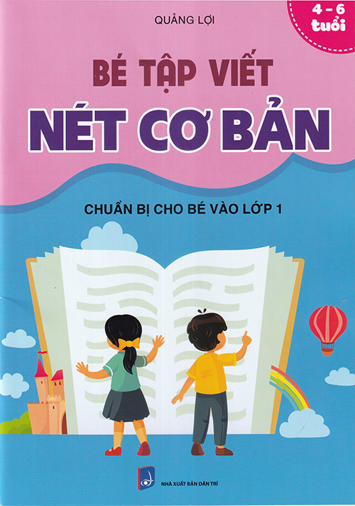 Sách - Bé tập viết nét cơ bản - Chuẩn bị cho bé vào lớp 1 (4-6 tuổi)