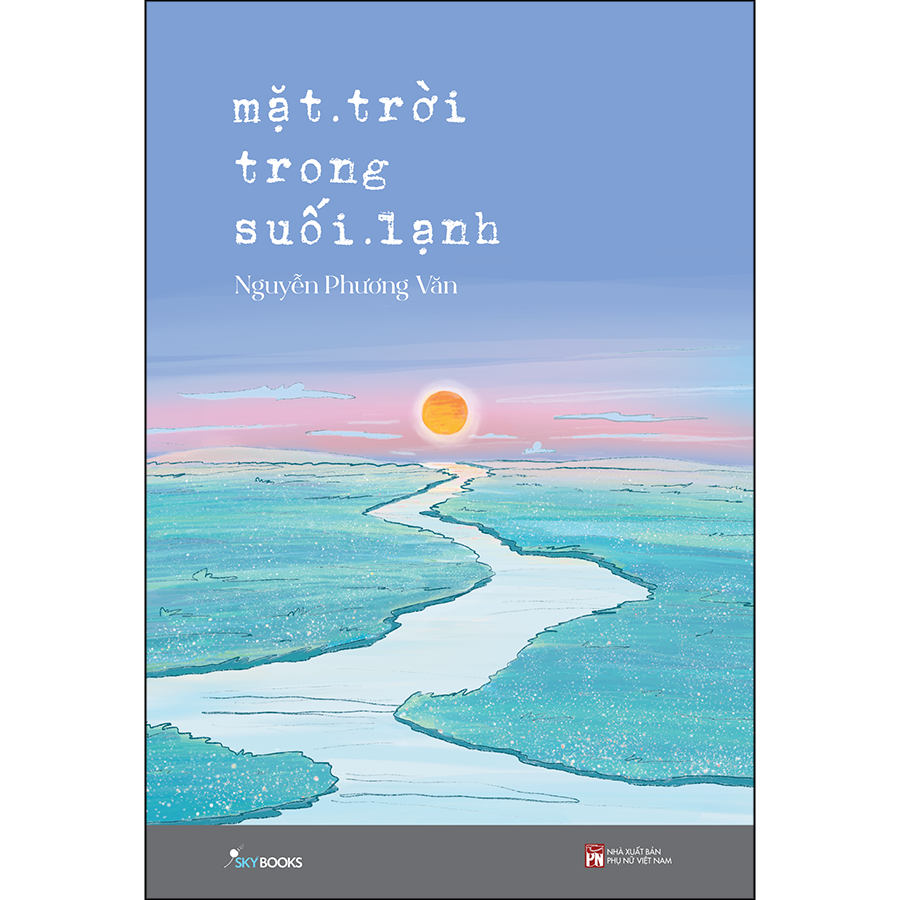 Mặt Trời Trong Suối Lạnh (Tặng Kèm Bookmark)