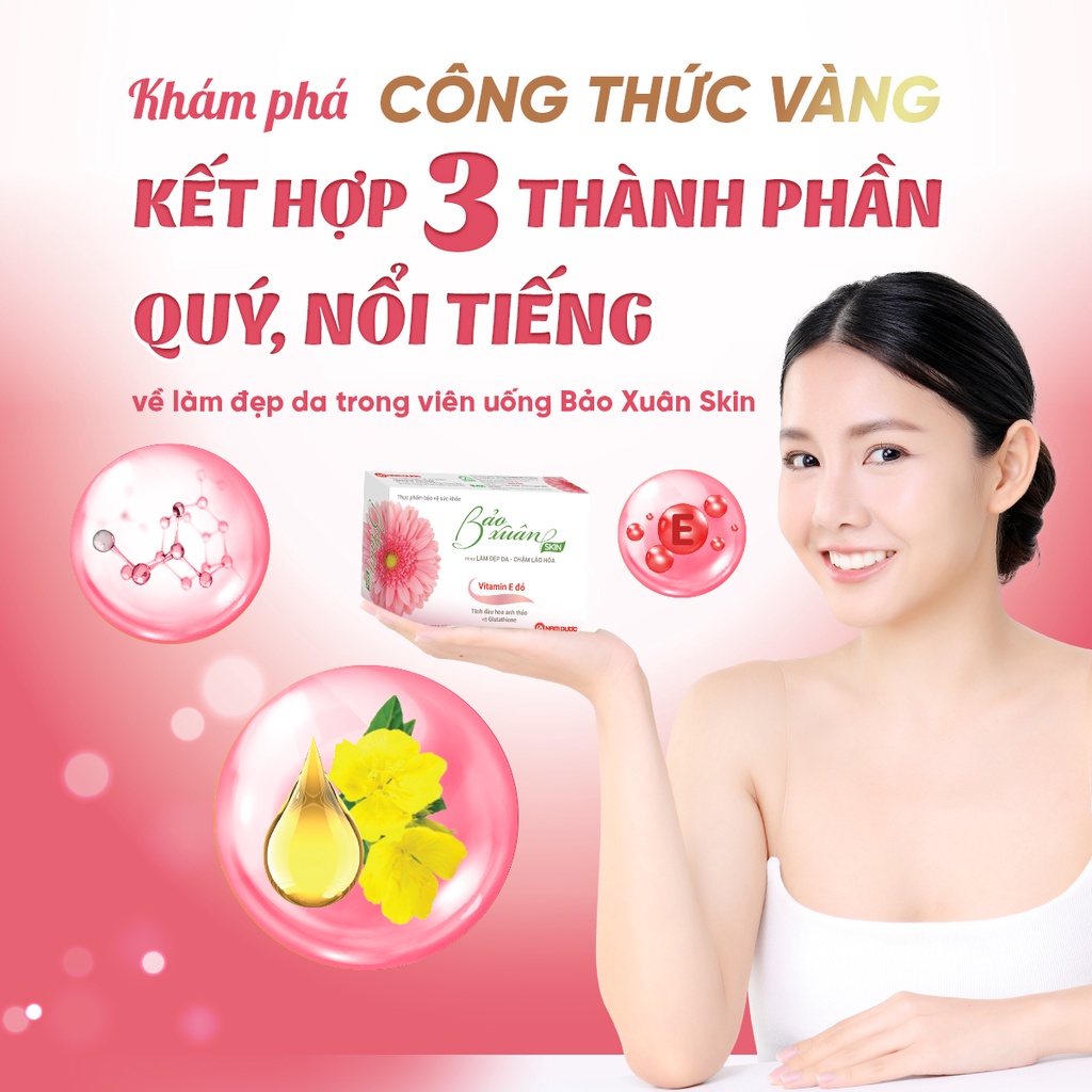 Viên Uống Bảo Xuân Skin, Da Trắng Bật Tone, Không Lo Bắt Nắng, Mờ Thâm Nám Hiệu Quả