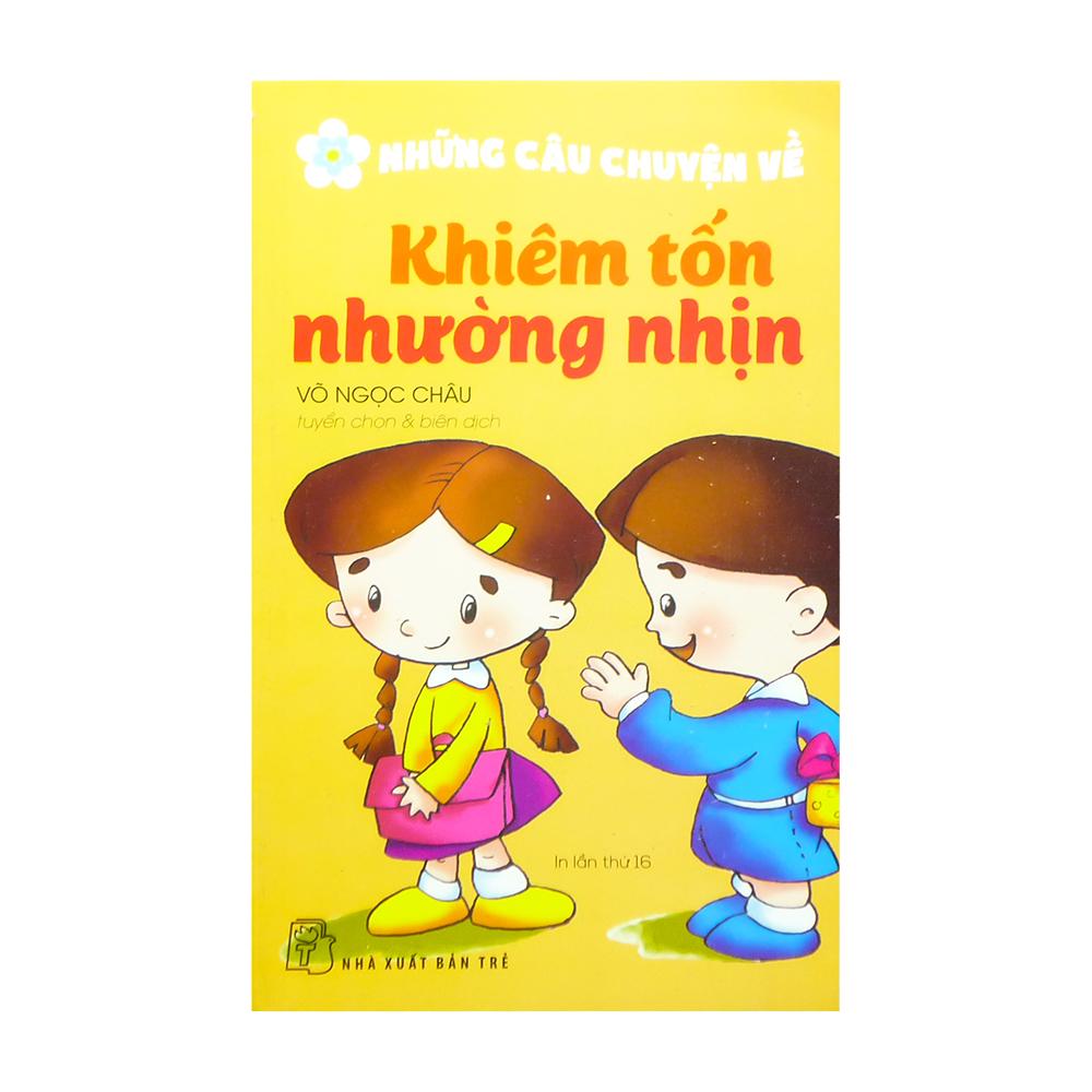 Những Câu Chuyện Về Khiêm Tốn Nhường Nhịn