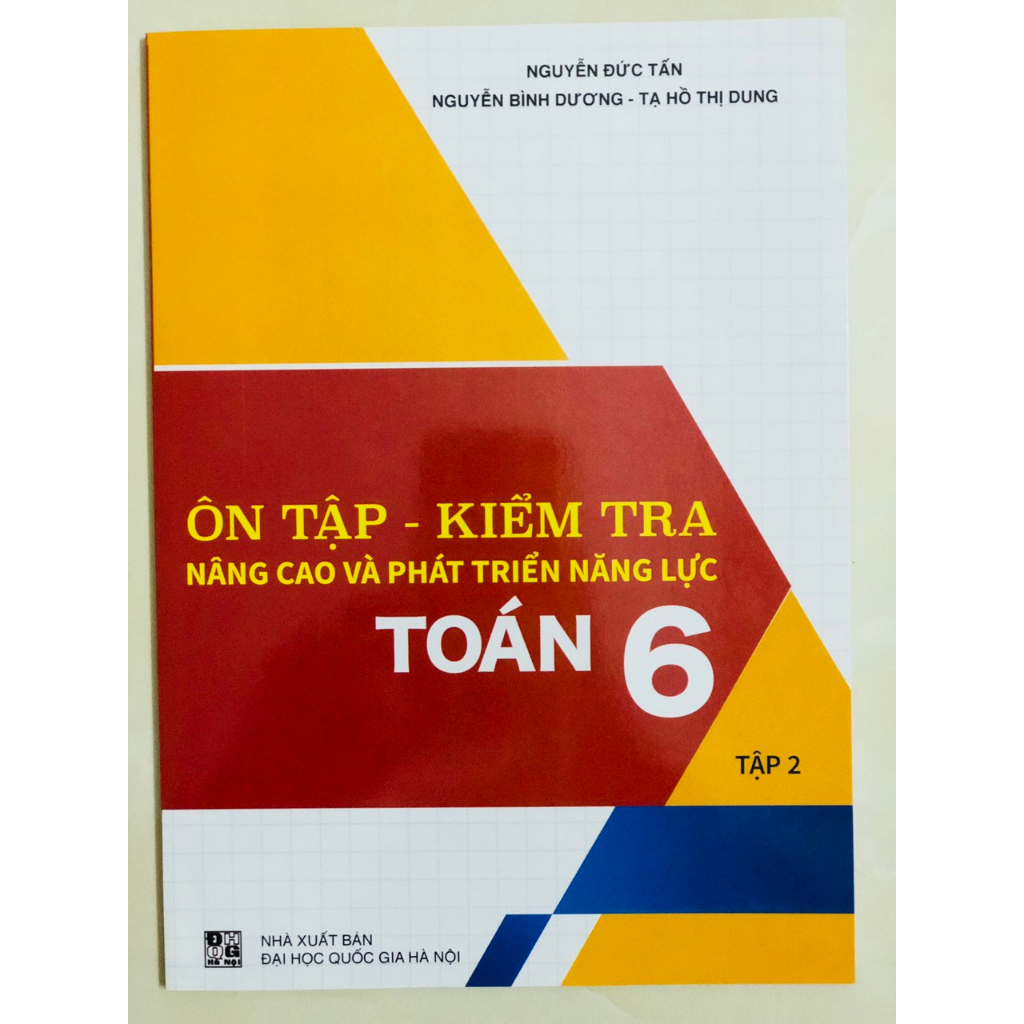 Sách - Ôn Tập - Kiểm Tra Nâng Cao Và Phát Triển Năng Lực Toán 6 tập 2