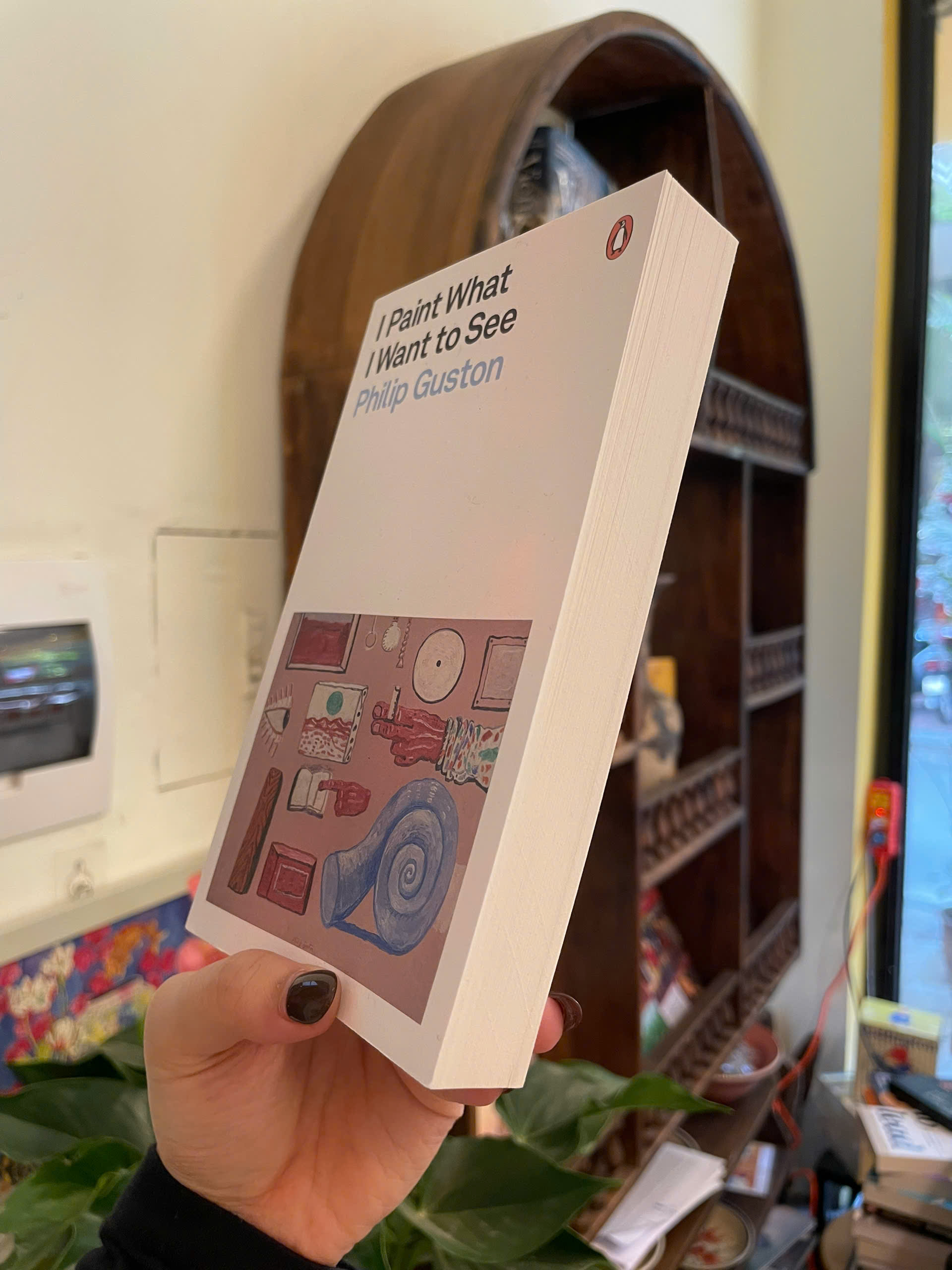 Sách - I Paint What I Want to See by Philip Guston | Art History / Essays / Ngoại văn Nghệ thuật