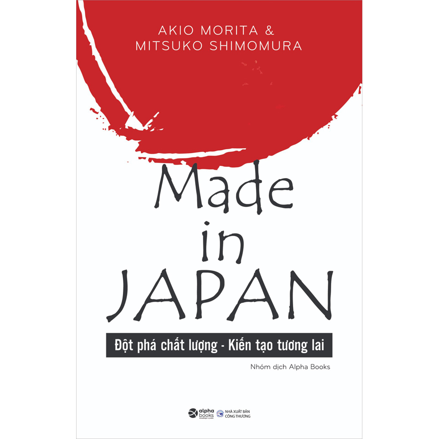 Made In Japan (Đột Phá Chất Lượng - Kiến Tạo Tương Lai) (Tái Bản)