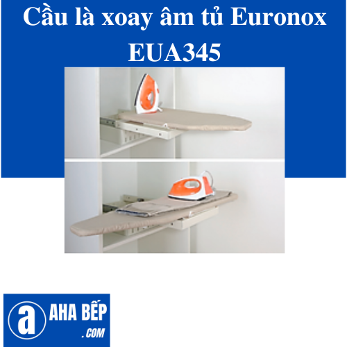 Cầu là xoay âm tủ Euronox EUA345. Hàng Chính Hãng