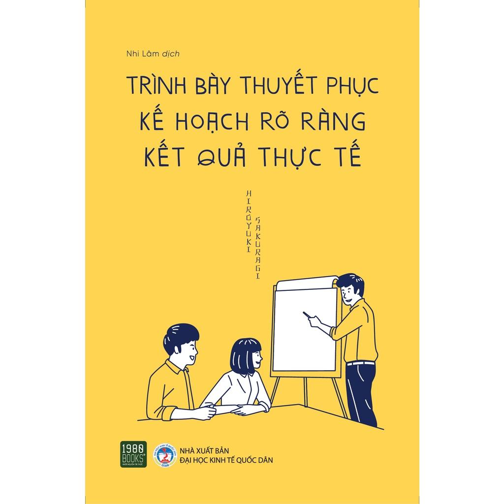 Sách Trình Bày Thuyết Phục, Kế Hoạch Rõ Ràng, Kết Quả Thực Tế - 1980Books - BẢN QUYỀN