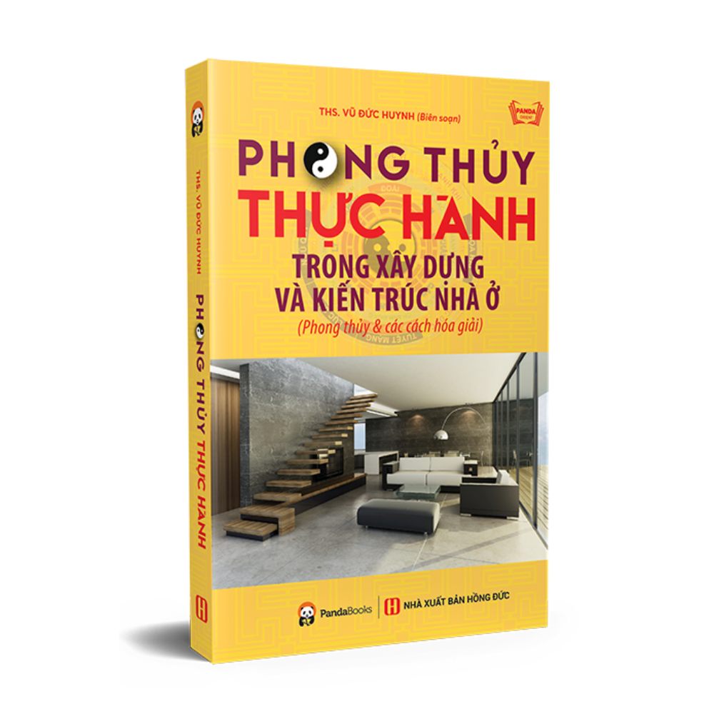 SÁCH - PHONG THỦY THỰC HÀNH TRONG XÂY DỰNG VÀ KIẾN TRÚC NHÀ Ở (Tái Bản 2021)