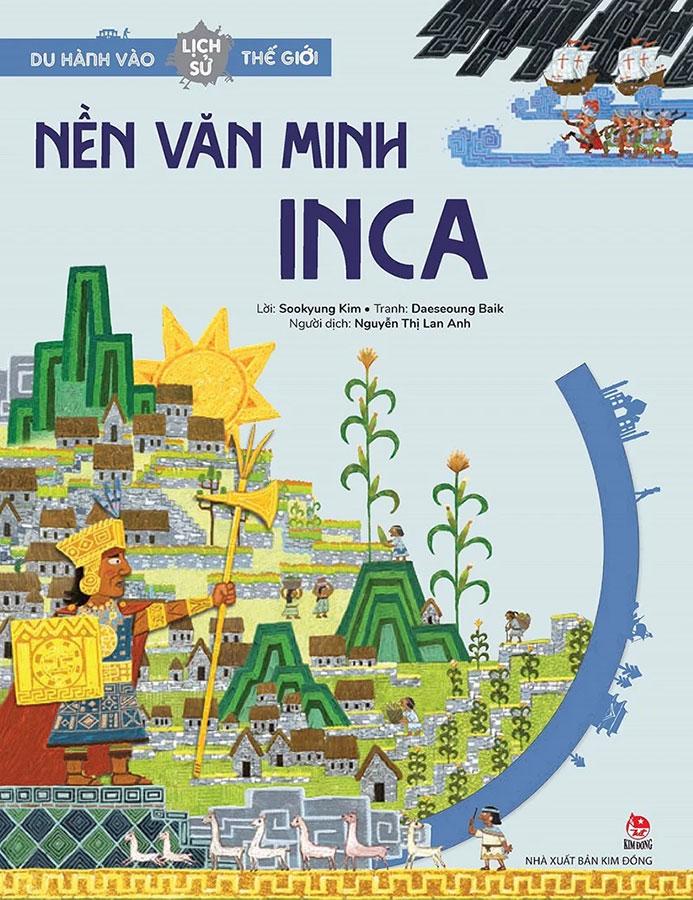 Du Hành Vào Lịch Sử Thế Giới – Nền Văn Minh Inca