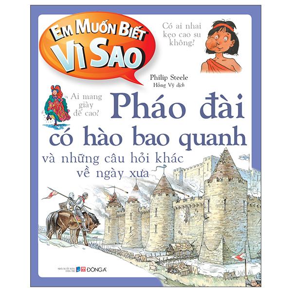 Em Muốn Biết Vì Sao - Pháo Đài Có Hào Bao Quanh Và Những Câu Hỏi Khác Về Ngày Xưa