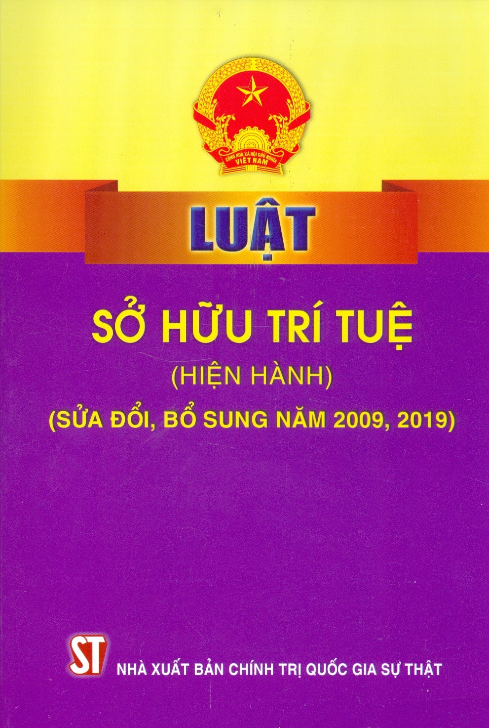 Luật Sở Hữu Trí Tuệ (Hiện Hành) (Sửa Đổi, Bổ Sung Năm 2009, 2019) - Tái bản năm 2022