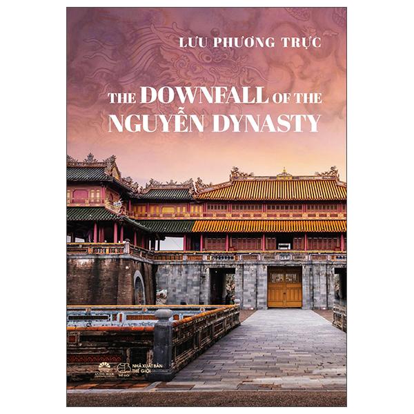 Sách - The Downfall of the Nguyễn Dynasty