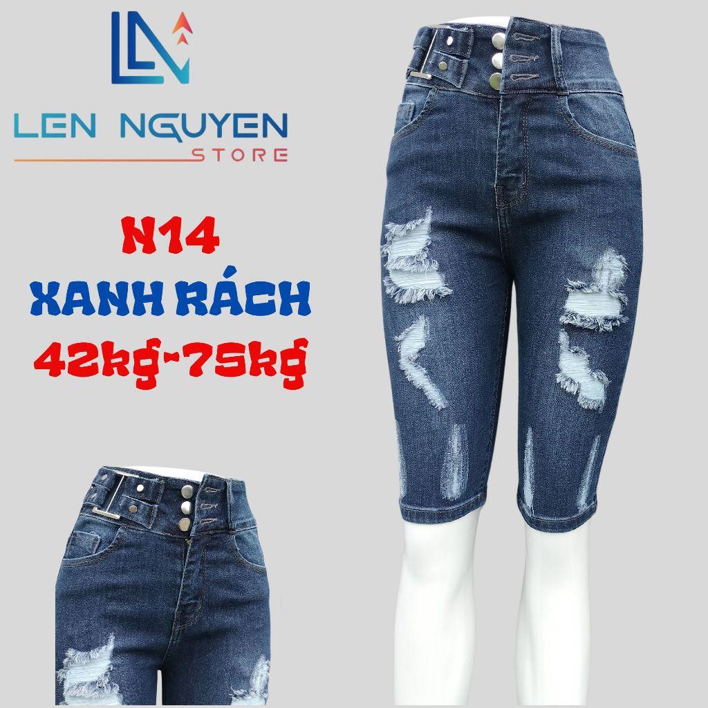 N14_Quần jean nữ, ngố 5 tất, lưng cao, quần bò nữ dáng ôm, quần rin nữ có big size, cho 42kg đến 75kg,LEN NGUYEN STORE - Xanh Rách