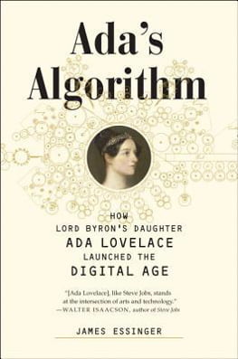 Ada's Algorithm : How Lord Byron's Daughter Ada Lovelace Launched the Digital Age