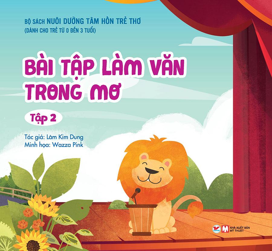 Nuôi Dưỡng Tâm Hồn Trẻ Thơ - Tập 2: Bài Tập Làm Văn Trong Mơ