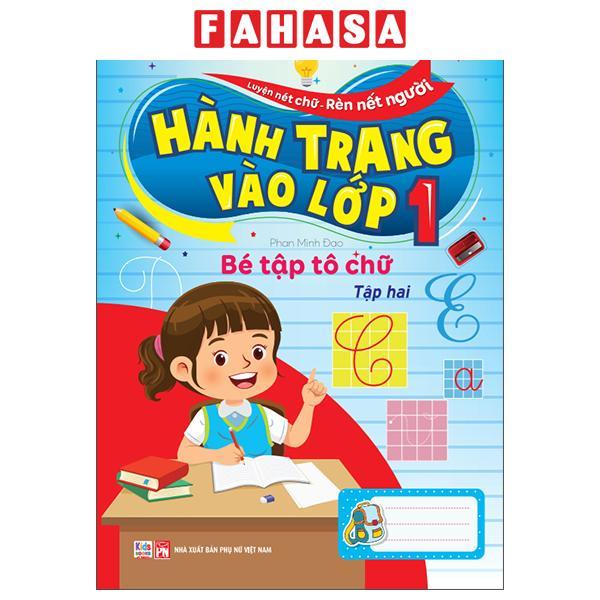 Sách - Luyện Nét Chữ-Rèn Nết Người - Hành Trang Vào Lớp 1 - Bé Tập Tô Chữ - Tập 2