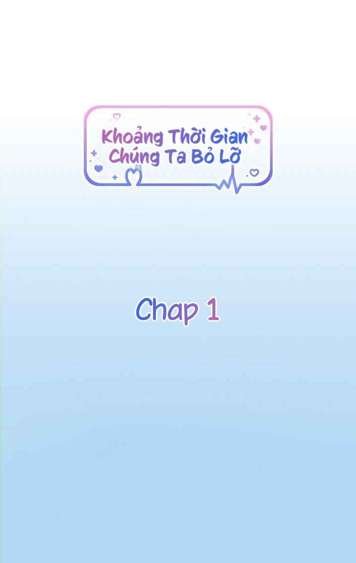 khoảng thời gian chúng ta đã bỏ lỡ chapter 1.1 7