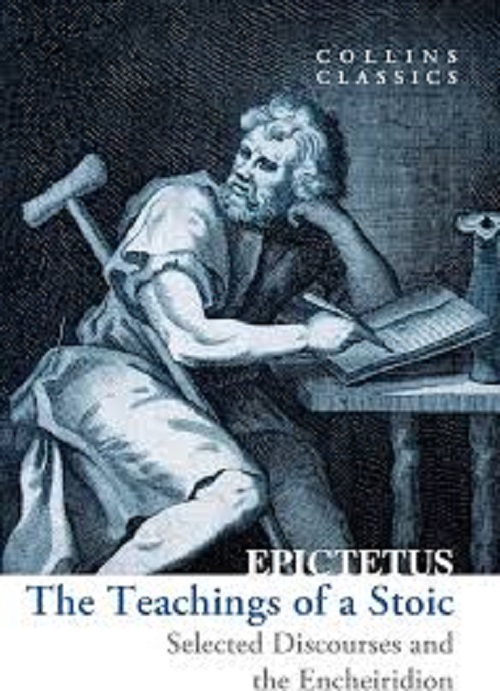 THE TEACHINGS OF A STOIC: Selected Discourses and the Encheiridion