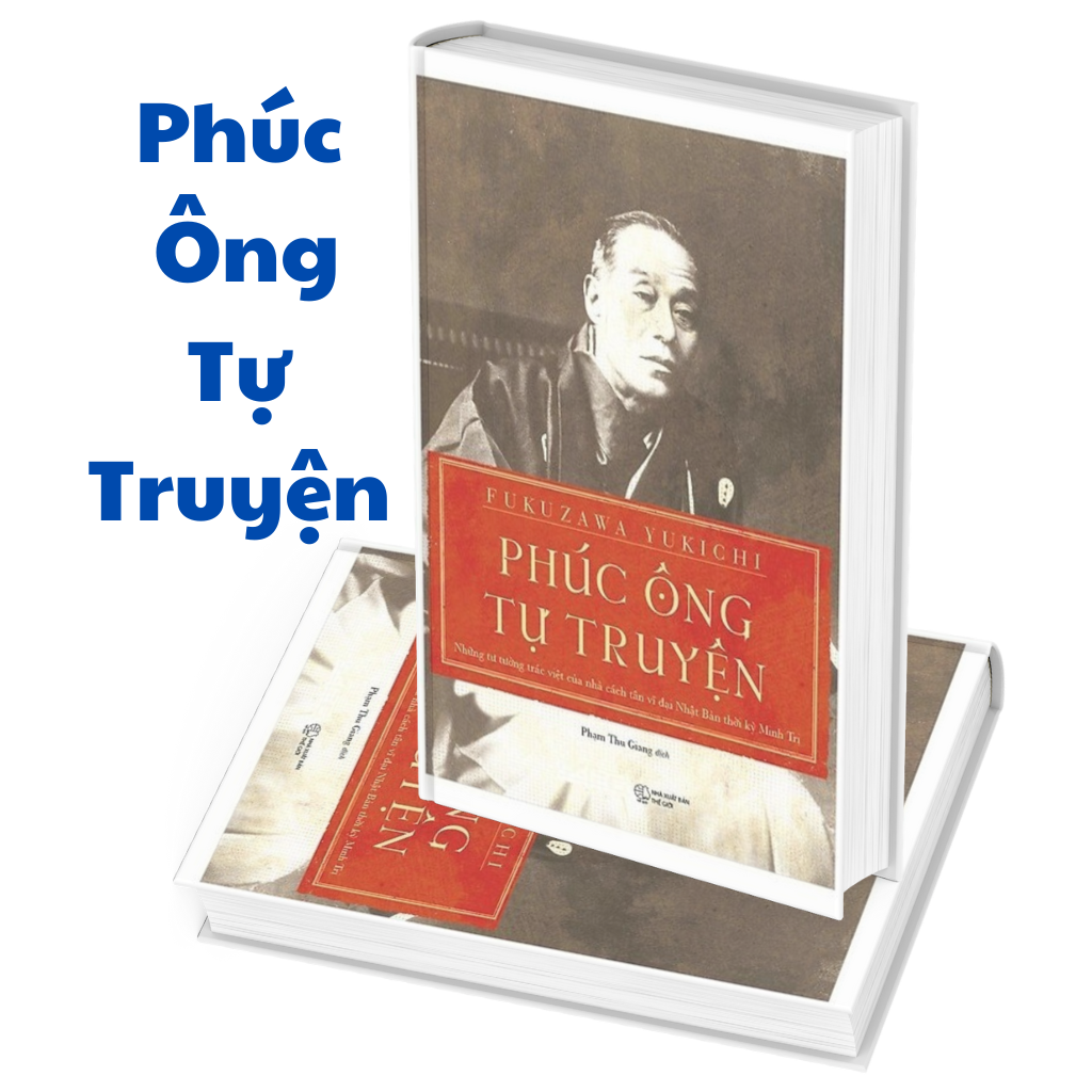 Phúc Ông Tự Truyện -  Fukuzawa Yukichi