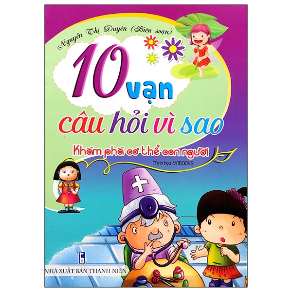 10 Vạn Câu Hỏi Vì Sao - Khám Phá Cơ Thể Con Người