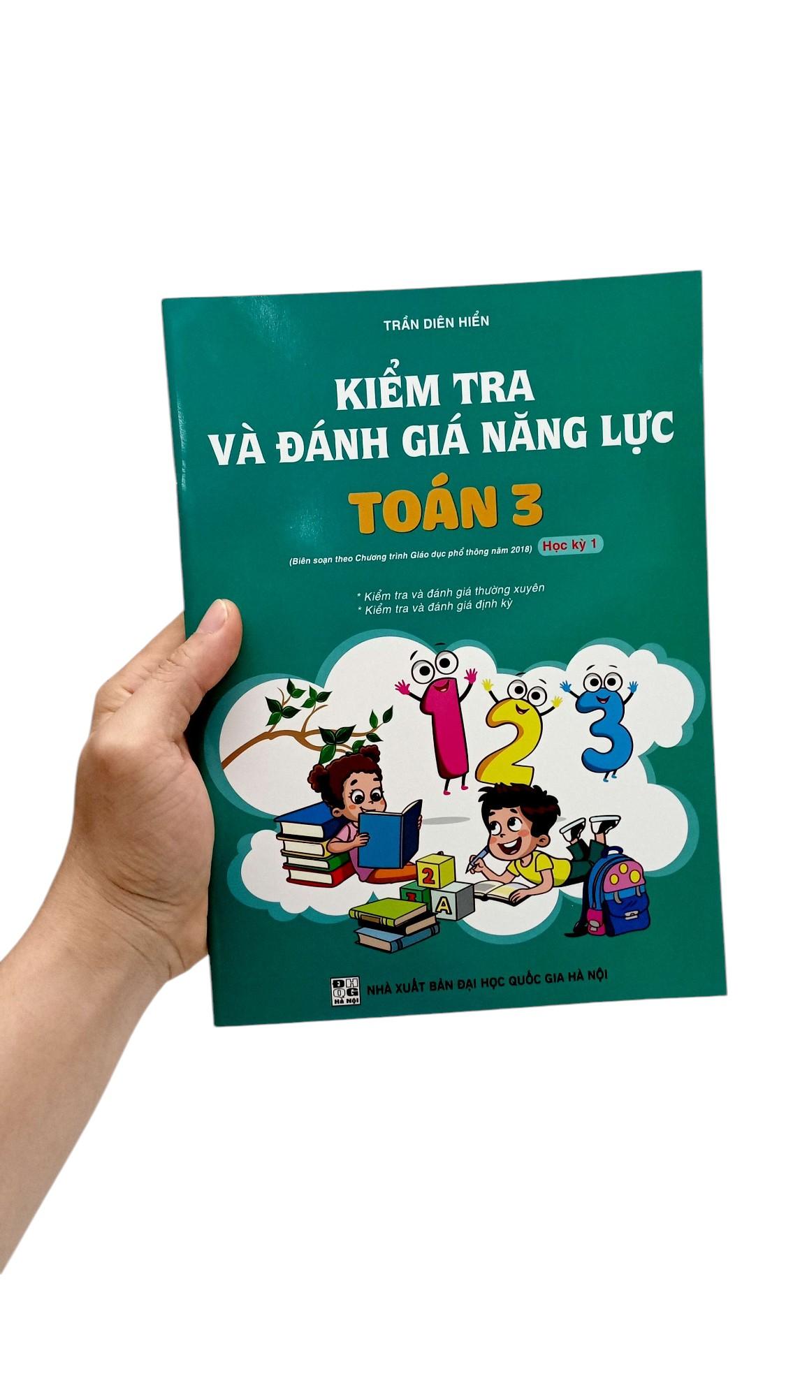 Sách - Kiểm Tra Và Đánh Giá Năng Lực Toán 3 - Học Kỳ 1 (Biên Soạn Theo Chương Trình GDPT 2018)