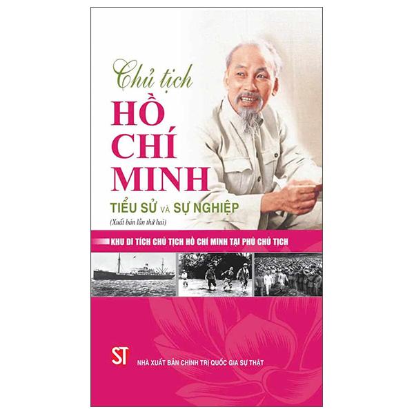 Sách - Chủ Tịch Hồ Chí Minh - Tiểu Sử Và Sự Nghiệp