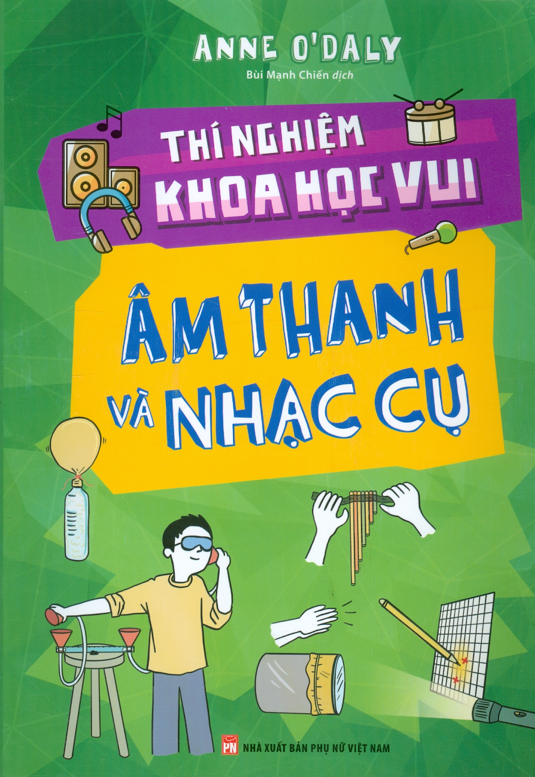 Thí Nghiệm Khoa Học Vui - Âm Thanh Và Nhạc Cụ