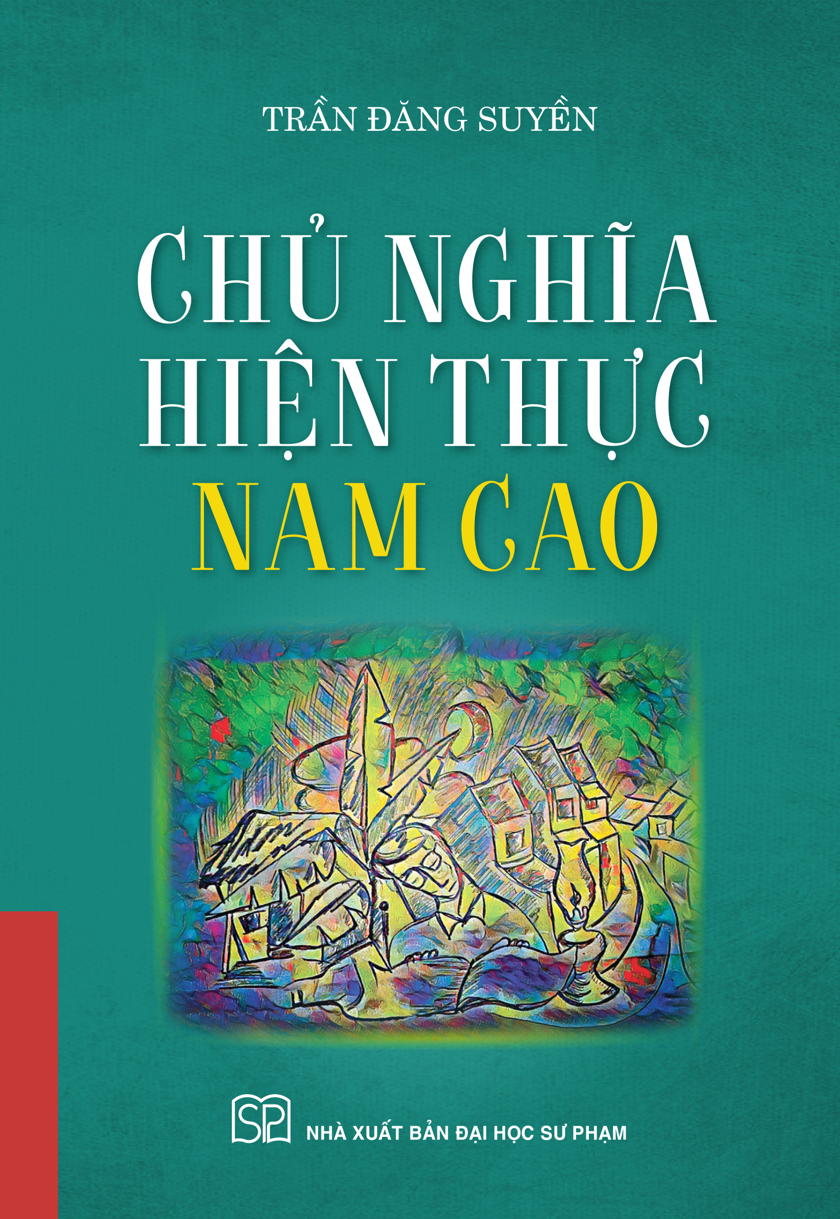 Chủ Nghĩa Hiện Thực Nam Cao (Tác giả Trần Đăng Suyền)