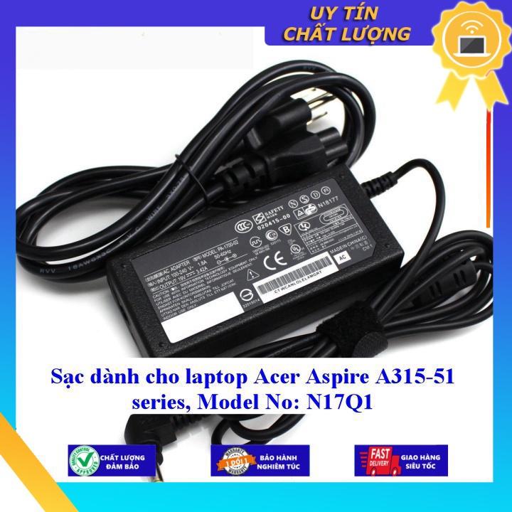 Sạc dùng cho laptop Acer Aspire A315-51 series Model No: N17Q1 - Hàng Nhập Khẩu New Seal