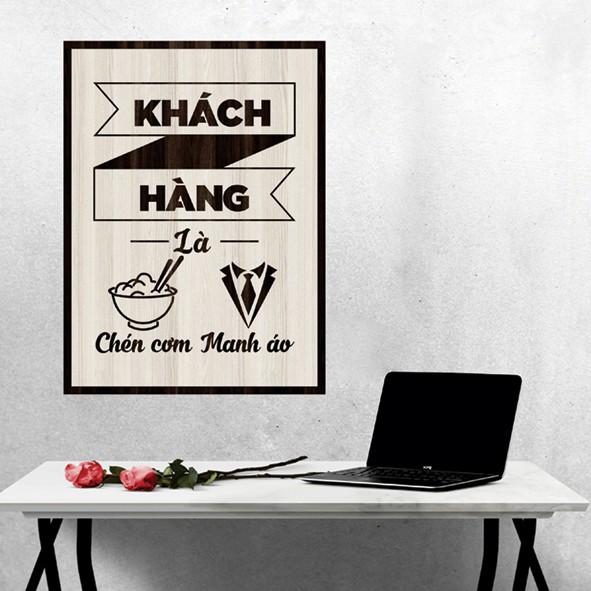 Tranh gỗ DECOR - SLOGAN tạo động lực, Truyền cảm hứng - Khách hàng là chén cơm manh áo