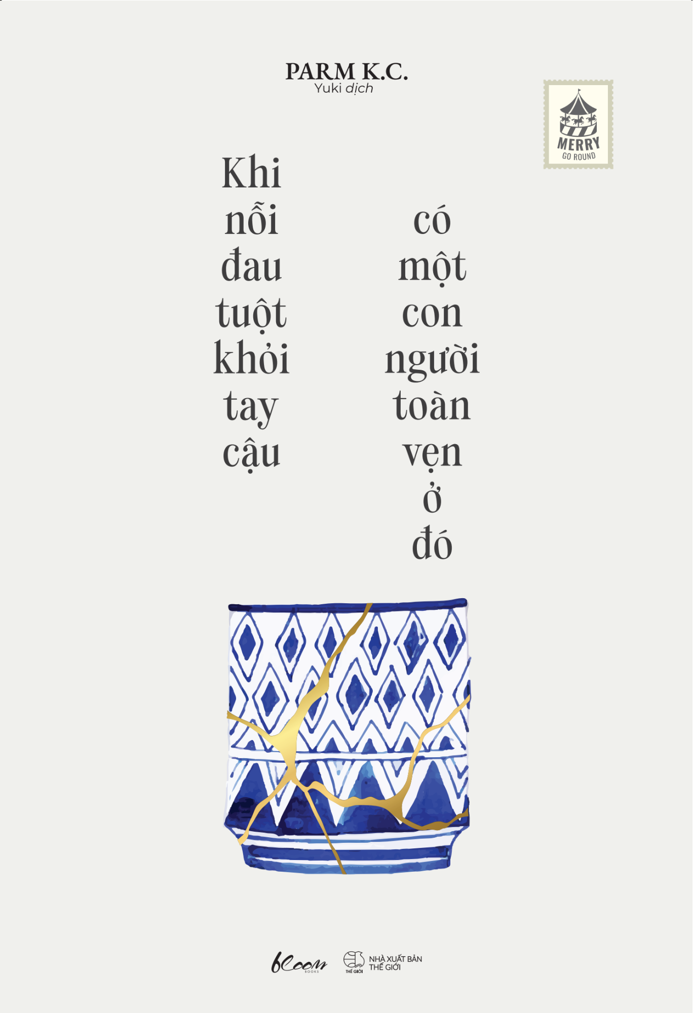 Khi Nỗi Đau Tuột Khỏi Tay Cậu, Có Một Con Người Toàn Vẹn Ở Đó