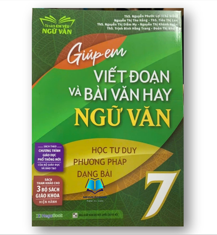 Sách - Giúp em viết đoạn và bài văn hay Ngữ Văn 7 ( sách tham khảo cho 3 bộ sách giáo khoa hiện hành )