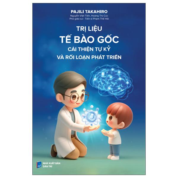 Sách - Trị Liệu Tế Bào Gốc - Cải Thiện Tự Kỷ Và Rối Loạn Phát Triển