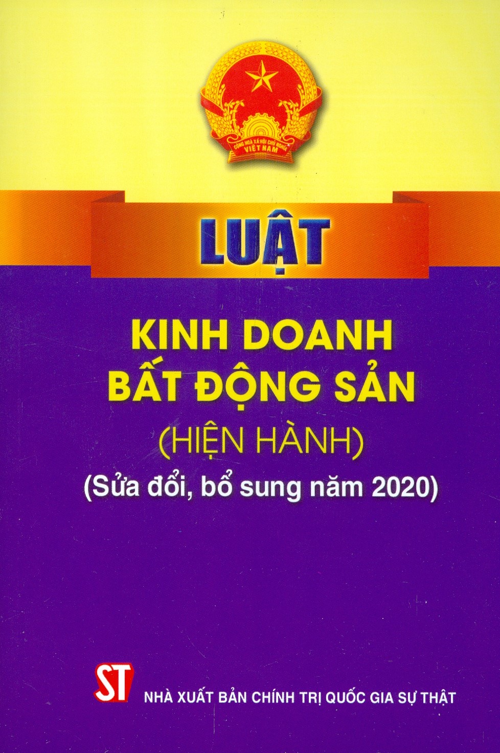 Luật Kinh Doanh Bất Động Sản (Hiện Hành) (Sửa đổi, bổ sung năm 2020) - Tái bản năm 2022