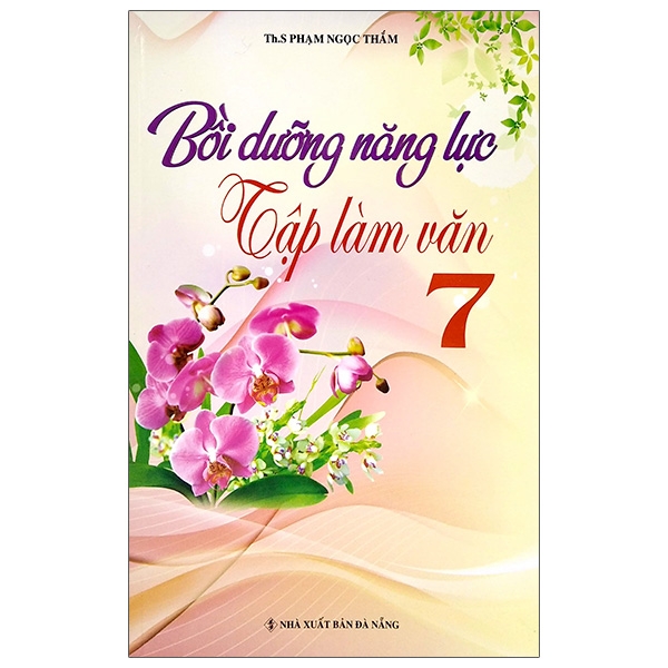 Bồi Dưỡng Năng Lực Tập Làm Văn 7