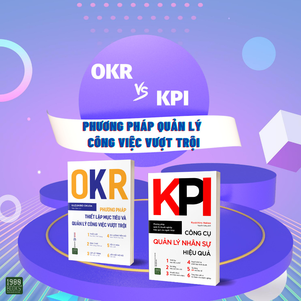 KPI x OKR: Phương Pháp Quản Lý Công Việc Vượt Trội