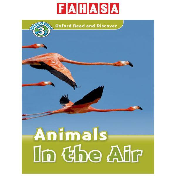 Oxford Read and Discover 3 Animals In the Air