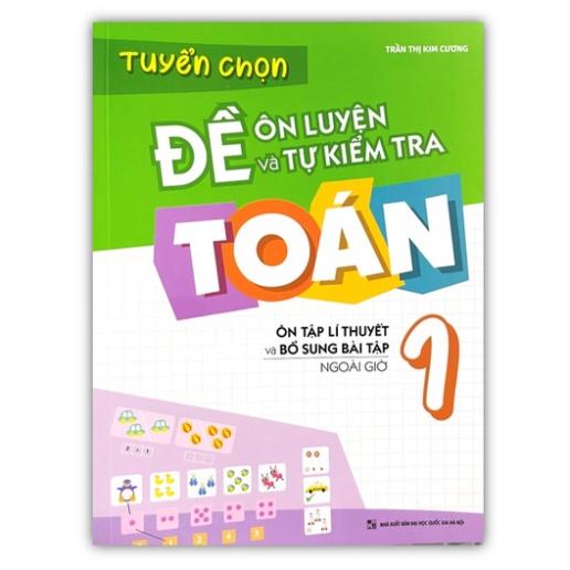 Sách - Tuyển chọn đề ôn luyện và tự kiểm tra toán 1 - Ôn tập lí thuyết và bổ sung bài tập ngoài giờ