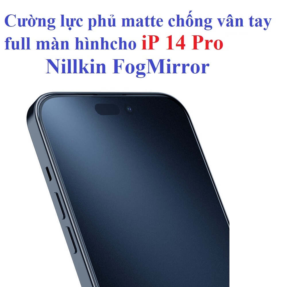 Hình ảnh [ ip 14 series ] Cường lực full màn chống vân tay cho iP 14 Pro Max / iP 14 Pro  Nillkin FogMirror - Hàng chính hãng