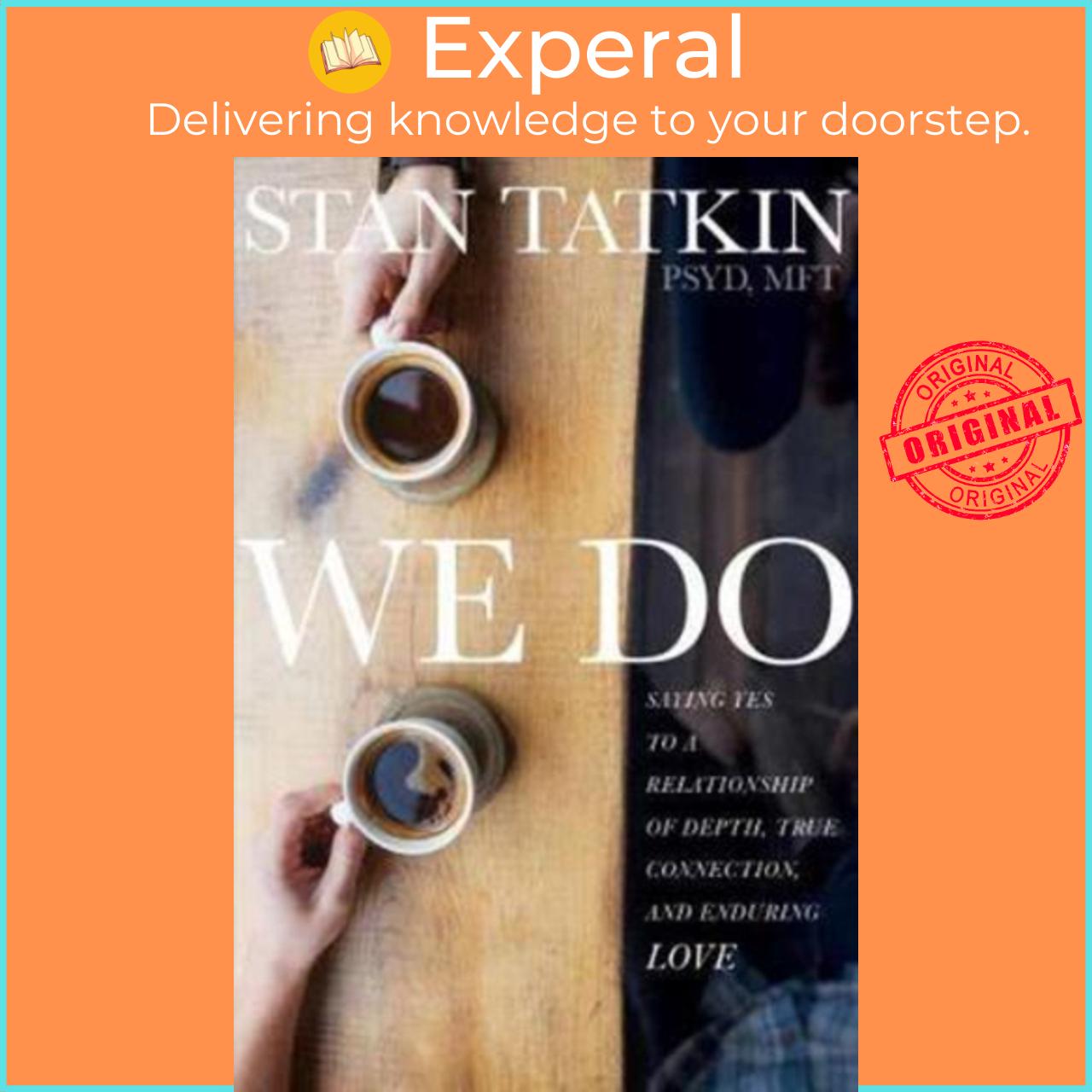 Sách - We Do : Saying Yes to a Relationship of Depth, True Connection, and Enduri by Stan Tatkin