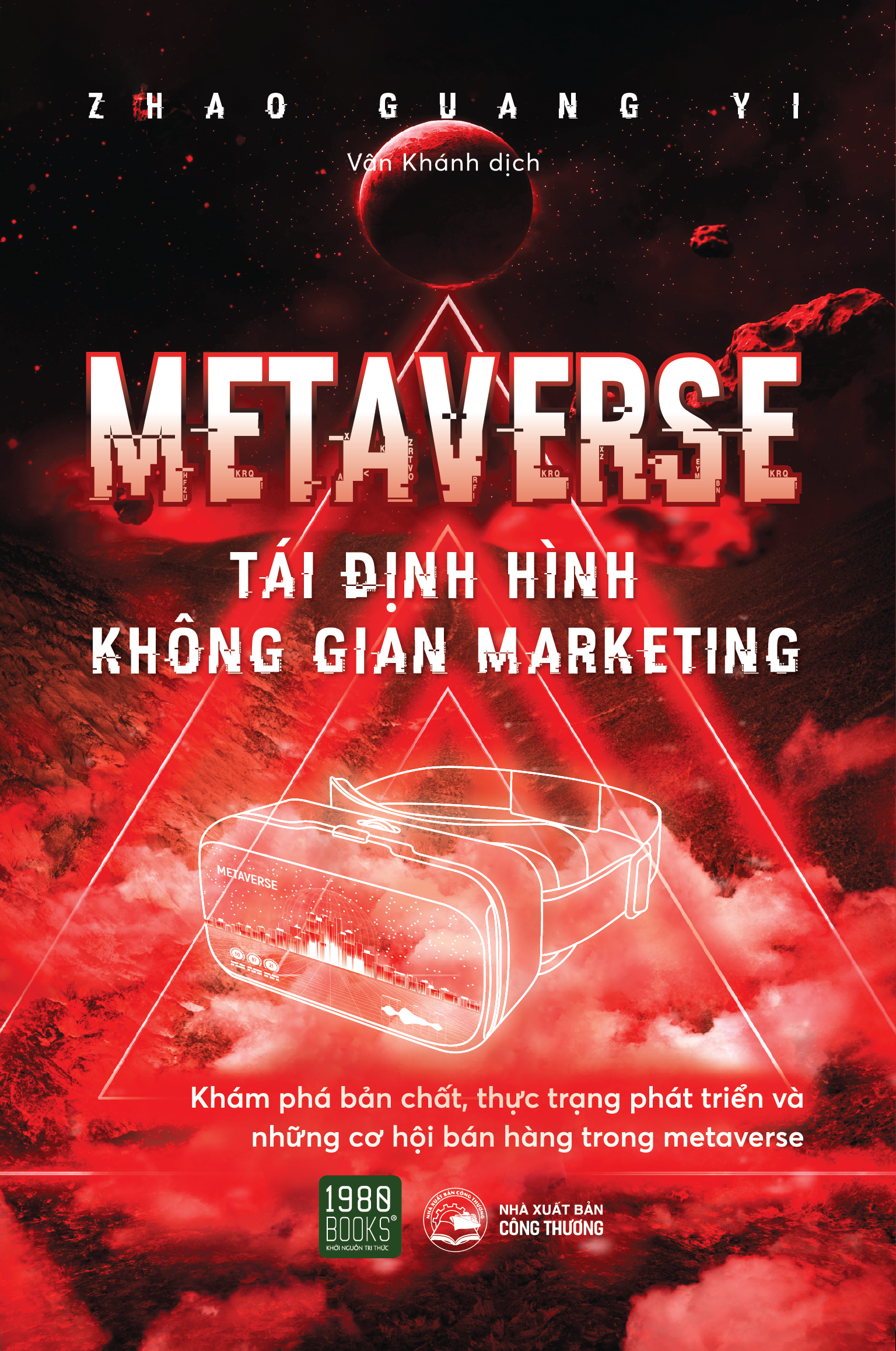 Metaverse - Tái định hình không gian Marketing - Zhao Guang Yi (1980Books HCM)