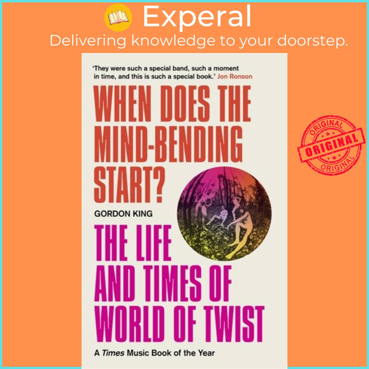 Sách - When Does the Mind-Bending Start? - The Life and Times of World of Twist by Gordon King (UK edition, paperback)