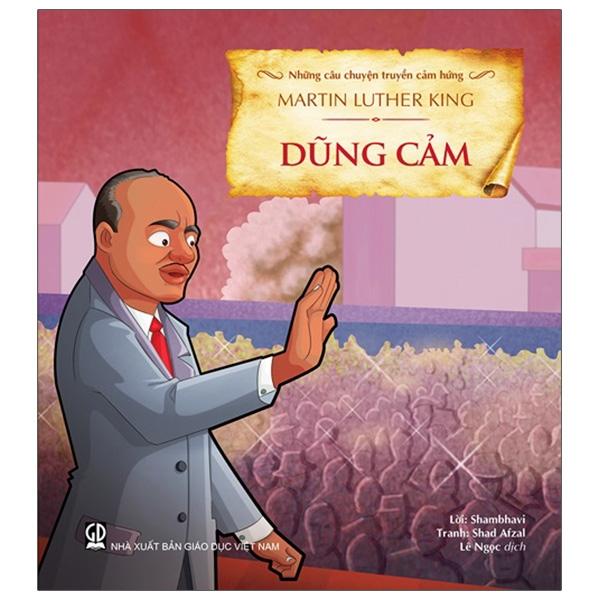 Những Câu Chuyện Truyền Cảm Hứng - Martin Luther King - Dũng Cảm