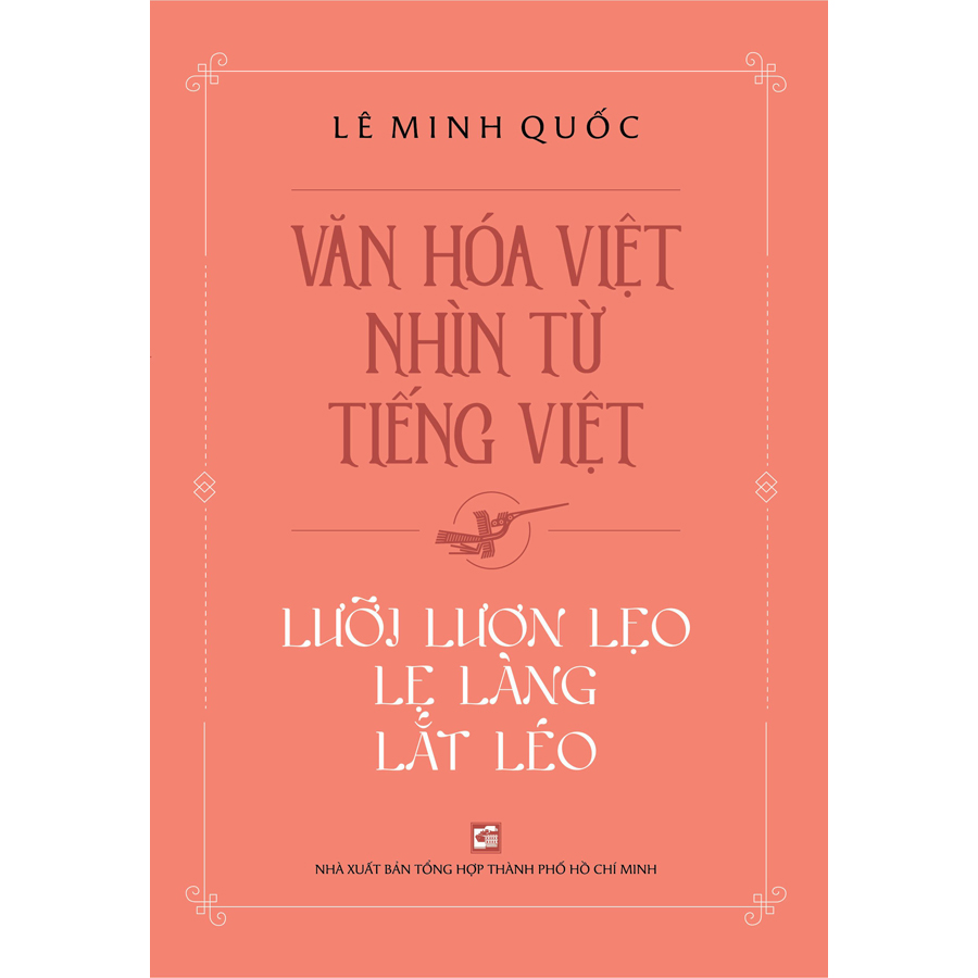 Văn Hóa Việt Nhìn Từ Tiếng Việt - Lưỡi Lươn Lẹo Lẹ Làng Lắt Léo