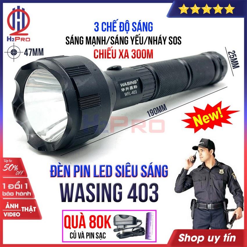 Đèn pin cầm tay siêu sáng WASING 403 H2Pro